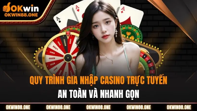 Gia nhập casino Okwin trực tuyến an toàn