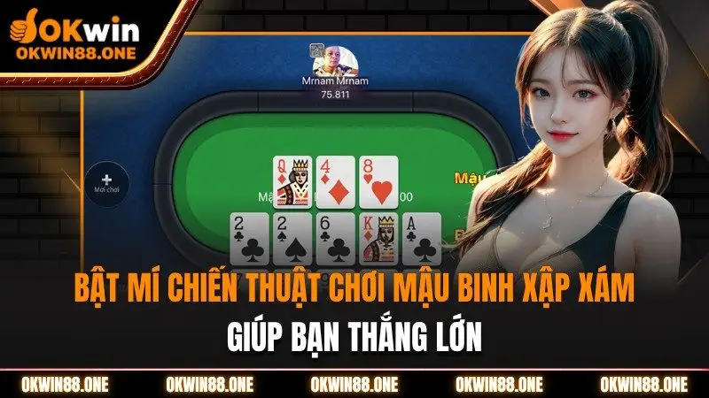 Bật mí chiến thuật chơi mậu binh xập xám OKWIN