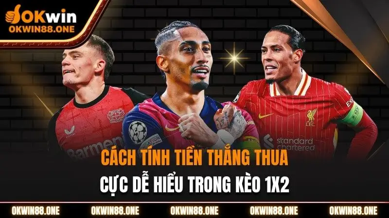 Cách tính tiền thắng thua OKWIN
