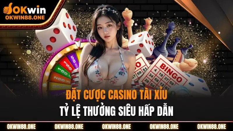 Đặt cược casino okwin tỷ lệ thưởng hấp dẫn