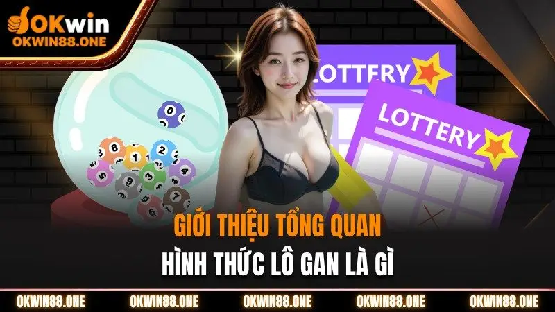 Giới thiệu tổng quan hình thức lô gan là gì OKWIN