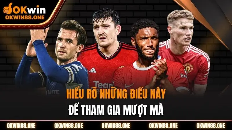 Hiểu rõ những điều này để tham gia OKWIIN