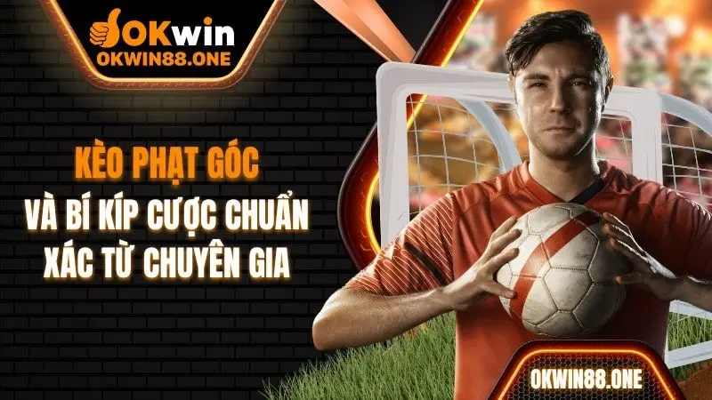 Kèo phạt góc OKWIN
