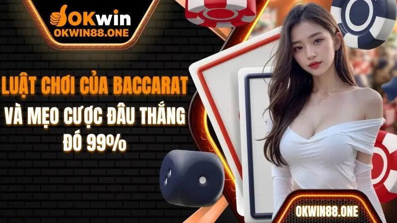 Luật chơi baccarat OKWIN