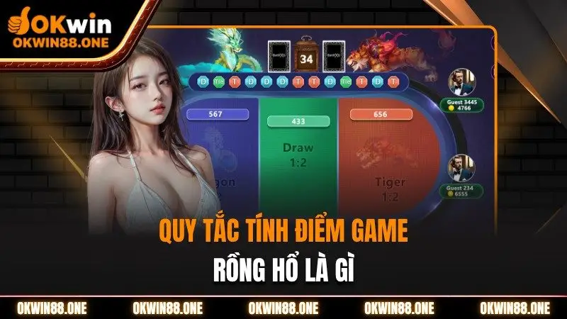 Quy tắc tính điểm game rồng hổ Okwin